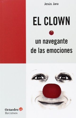 El clown, un navegante de las emociones